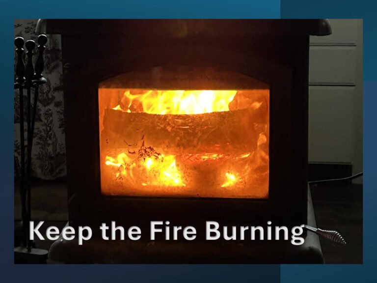Keep the fire burning